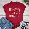 Mama Needs A Cocktail T-shirt