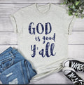 God Is Good Yall T-shirt