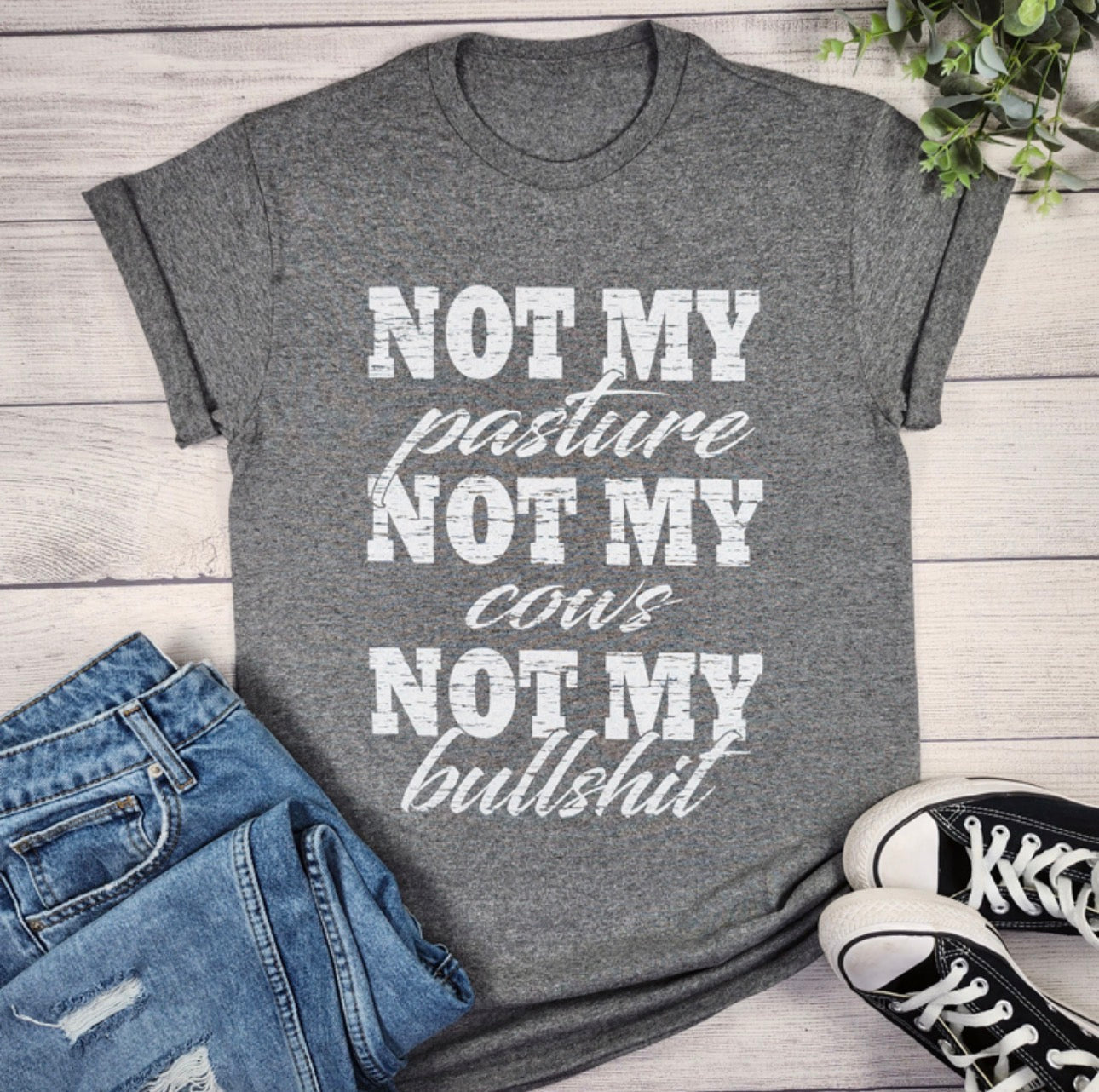 Not My Pasture Not My Cows Not My Bullshit T-shirt
