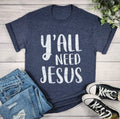 Yall Need Jesus T-shirt