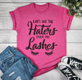 Cant See The Haters Over My Lashes T-shirt