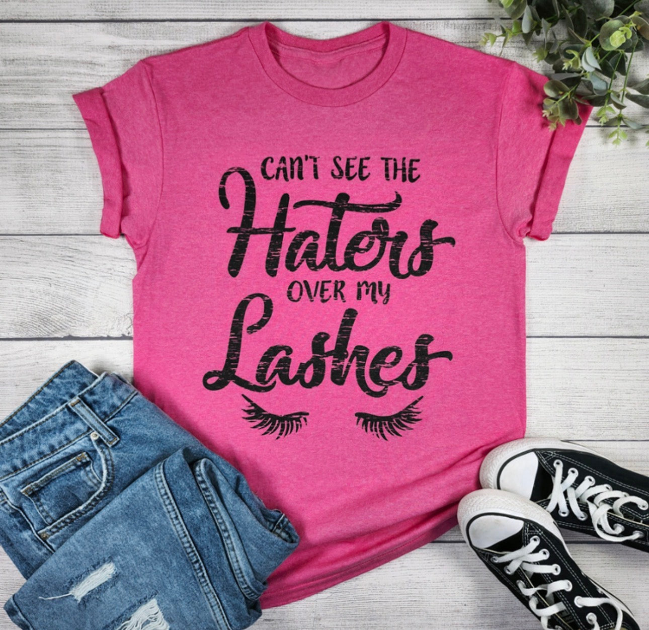 Cant See The Haters Over My Lashes T-shirt